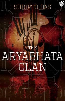 The Aryabhata Clan by Sudipto Das