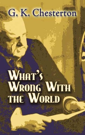 What's Wrong with the World by G.K. Chesterton