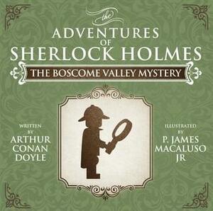 The Adventures of Sherlock Holmes: The Boscome Valley Mystery by P. James Macaluso, Arthur Conan Doyle