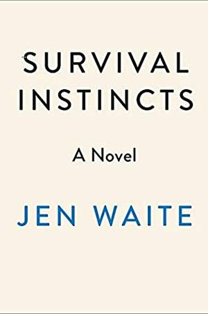 Survival Instincts by Jen Waite