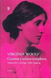 Virginia Woolf cuentos y relatos completos by Pablo Ingberg, Virginia Woolf