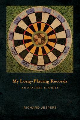 My Long-Playing Records: and Other Stories by Richard Jespers