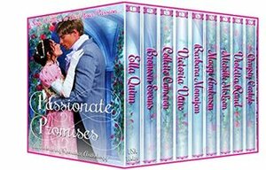 Passionate Promises: Nine Promises to Stir Your Passion (An Embracing Romance Anthology Book 1) by Michelle McLean, Victoria Vane, Barbara Monajem, Maggi Andersen, Collette Cameron, Bronwen Evans, Christy Carlyle, Ella Quinn, Violetta Rand