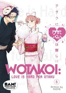Wotakoi: Love is Hard for Otaku, Vol. 6 by Fujita