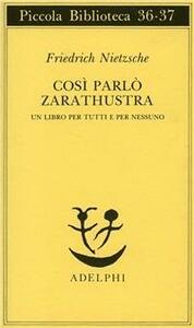 Così parlò Zarathustra. Un libro per tutti e per nessuno by Giorgio Colli, Friedrich Nietzsche