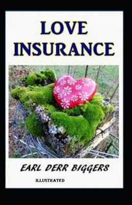 Love Insurance Illustrated by Earl Derr Biggers