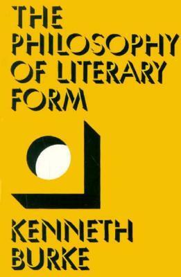 The Philosophy of Literary Form by Kenneth Burke