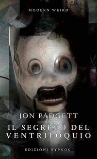 Il segreto del ventriloquio by Jon Padgett