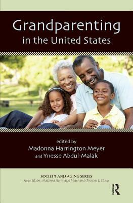 Grandparenting in the United States by Ynesse Abdul-Malak, Madonna Harrington Meyer