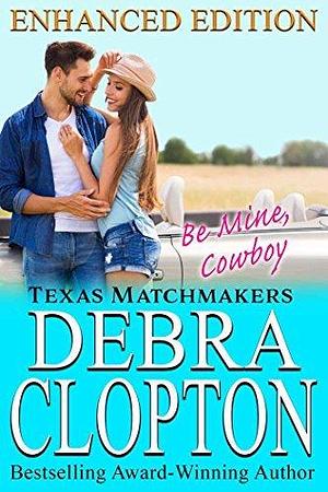 Be Mine, Cowboy by Debra Clopton, Debra Clopton