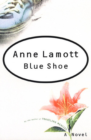 Blue Shoe A Novel by Anne Lamott