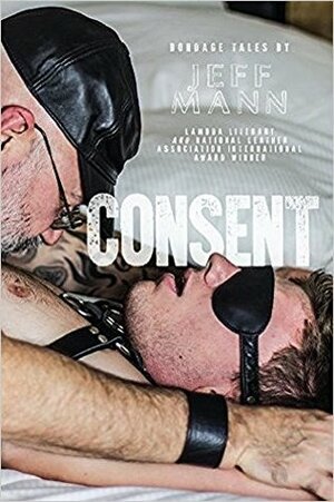 Consent: Bondage Tales by Jeff Mann
