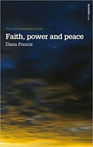 Faith, power and peace by Diana Francis