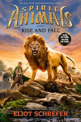 Spirit Animals Book 6: Rise and Fall, Volume 6 by Eliot Schrefer