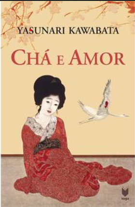 Chá e Amor by Yasunari Kawabata