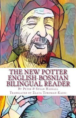 The New Potter: English-Bosnian Bilingual Reader by Peter John Hassall, Susan Hassall