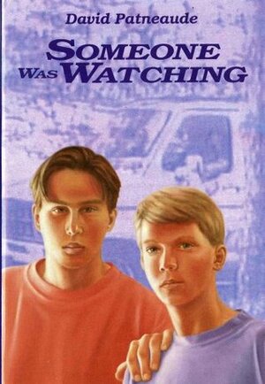 Someone Was Watching by David Patneaude
