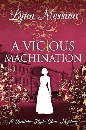 A Vicious Machination: A Regency Cozy by Lynn Messina