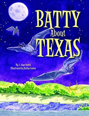 Batty about Texas by J. Smith