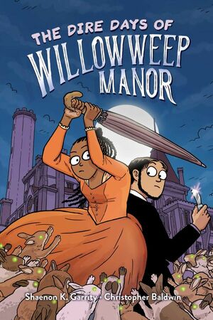 The Dire Days of Willowweep Manor by Shaenon K. Garrity