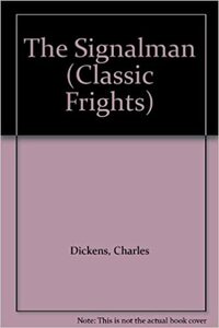 The Signalman by Charles Dickens