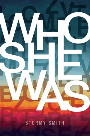 Who She Was by Stormy Smith