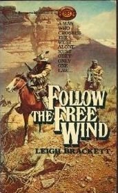 Follow the Free Wind by Leigh Brackett