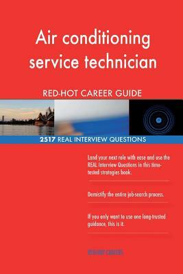 Air conditioning service technician RED-HOT Career; 2517 REAL Interview Question by Red-Hot Careers