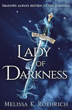 Lady of Darkness: The spellbinding dark enemies to lovers fantasy romance TikTok sensation for 2024 by Melissa K. Roehrich, Melissa K. Roehrich