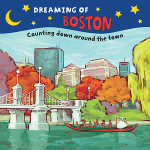 Dreaming of Boston: Counting Down Around the Town by Gretchen Everin