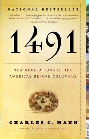 1491: The Americas Before Columbus by Charles C. Mann