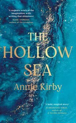 The Hollow Sea: The unforgettable and mesmerising debut inspired by mythology by Annie Kirby, Annie Kirby