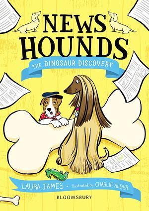 News Hounds: The Dinosaur Discovery by Laura James