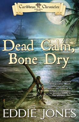 Dead Calm, Bone Dry by Eddie Jones