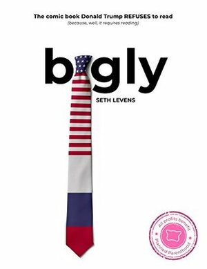 Bigly by Seth Levens