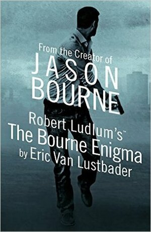 The Bourne Enigma by Eric Van Lustbader, Robert Ludlum