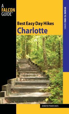 Best Easy Day Hikes Charlotte by Jennifer Davis