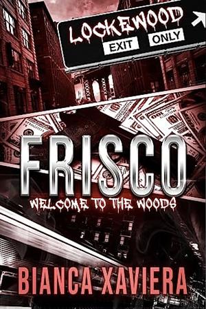Frisco: Welcome to the Woods by Crystallized Editing, Bianca Xaviera, Bianca Xaviera