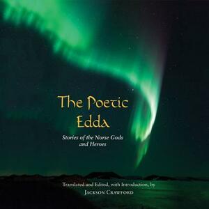 The Poetic Edda: Stories of the Norse Gods and Heroes by Jackson Crawford