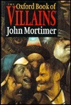 The Oxford Book of Villains by John Mortimer