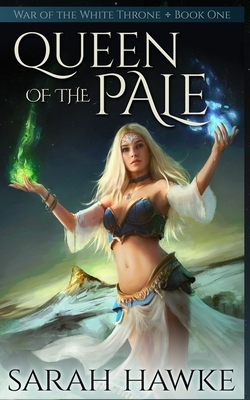 Queen of the Pale by Sarah Hawke