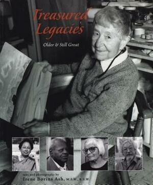 Treasured Legacies: Older & Still Great by Irene Ash