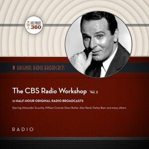 The CBS Radio Workshop, Vol. 2 by Black Eye Entertainment