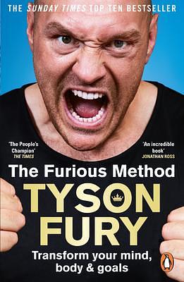 The Furious Method: Transform Your Mind, Body & Goals by Tyson Fury, Tyson Fury