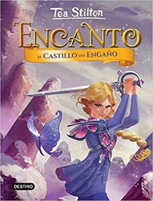 El castillo del engaño (Incanto #5) by Thea Stilton, Thea Stilton