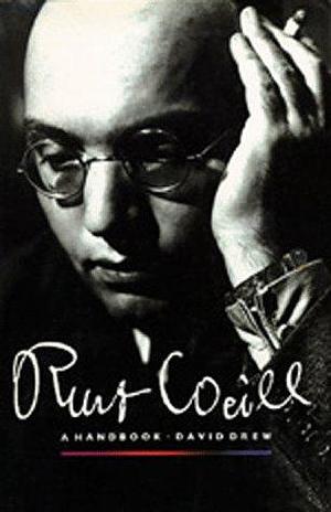 Kurt Weill: A Handbook by David Drew