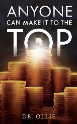 Anyone Can Make It To The Top by Ollie ., David Oliver