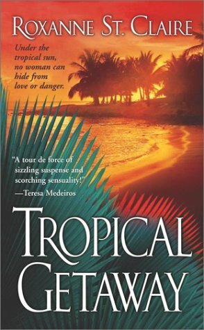 Tropical Getaway by Roxanne St. Claire