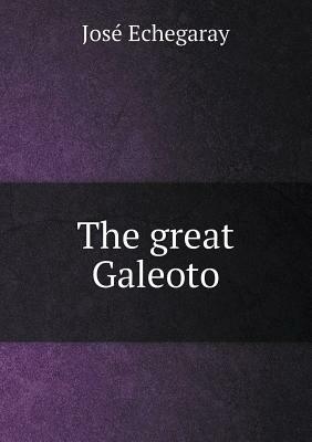 The Great Galeoto by Jose Echegaray, Hannah Lynch