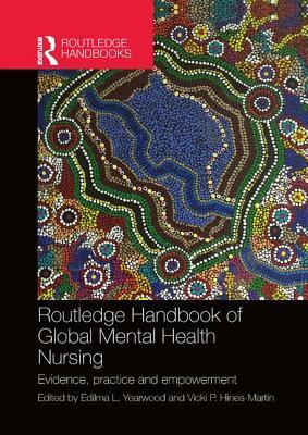 Routledge Handbook of Global Mental Health Nursing: Evidence, Practice and Empowerment by 